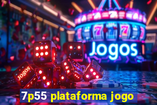 7p55 plataforma jogo